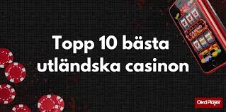 Utländska online casinon En djupgående guide till spelupplevelsen