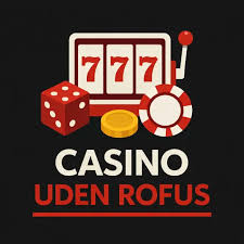 Dansk Casinoer Uden ROFUS En Guide til Trygge Spilmuligheder