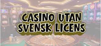 Casino Utan Svensk Licens En Guide till Ditt Spelande