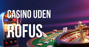 Spil Glæden Uden Begrænsninger Casino Uden Om Rufus