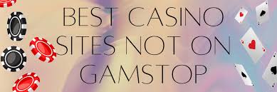 Exploring Casino Sites Not on Gamstop 1516868660
