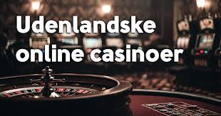 Introduktion til Udenlandske Casino Sider