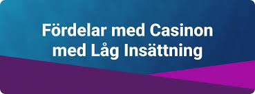 Utländska Casino med Låg Insättning En Guide till Småspel