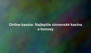 Zoznam kasín Objavte Top Online Kasína pre Slovákov